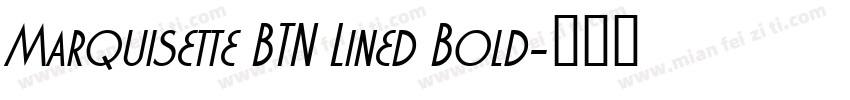 Marquisette BTN Lined Bold字体转换